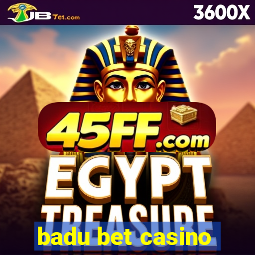 badu bet casino